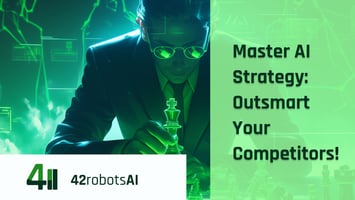 Futuristic illustration of a person holding a glowing chess king with a green tech background, featuring the text 'Master AI Strategy: Outsmart Your Competitors!' and the 42robots AI logo, highlighting AI strategy and competitive advantage.